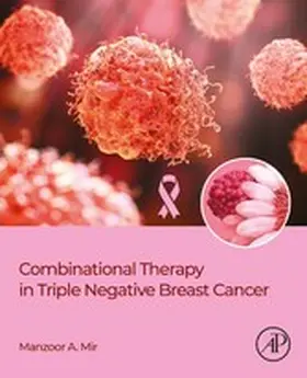 Mir |  Combinational Therapy in Triple Negative Breast Cancer | eBook | Sack Fachmedien