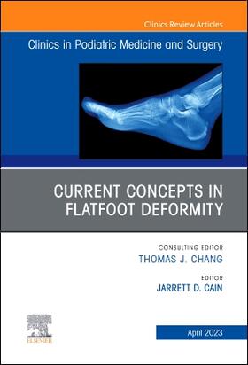 Cain | Current Concepts in Flatfoot Deformity , An Issue of Clinics in Podiatric Medicine and Surgery | Buch | 978-0-323-96179-0 | sack.de