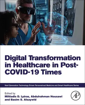 Housawi / Lytras / Alsaywid | Digital Transformation in Healthcare in Post-COVID-19 Times | Buch | 978-0-323-98353-2 | sack.de