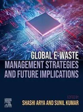 Arya / Kumar | Global E-waste Management Strategies and Future Implications | E-Book | www.sack.de