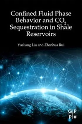 Liu / Rui | Confined Fluid Phase Behavior and CO2 Sequestration in Shale Reservoirs | E-Book | www.sack.de