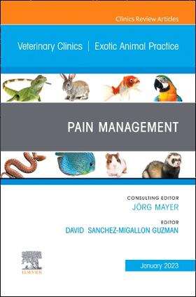 Sanchez-Migallon Guzman |  Pain Management, An Issue of Veterinary Clinics of North America: Exotic Animal Practice | Buch |  Sack Fachmedien