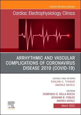 Della Rocca / Forleo / Natale |  Arrhythmic and Vascular Complications of Coronavirus Disease 2019 (Covid-19), an Issue of Cardiac Electrophysiology Clinics | Buch |  Sack Fachmedien