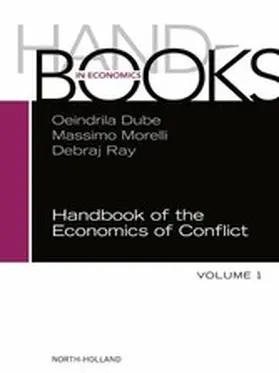 Morelli / Ray / Dube |  Handbook of the Economics of Conflict | eBook | Sack Fachmedien