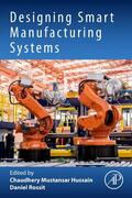 Mustansar Hussain / Rossit |  Designing Smart Manufacturing Systems | Buch |  Sack Fachmedien