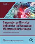 Nagaraju / Ahmad |  Theranostics and Precision Medicine for the Management of Hepatocellular Carcinoma, Volume 3 | Buch |  Sack Fachmedien