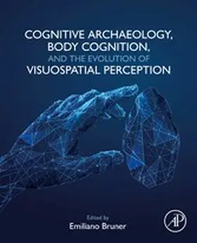 Bruner | Cognitive Archaeology, Body Cognition, and the Evolution of Visuospatial Perception | E-Book | sack.de