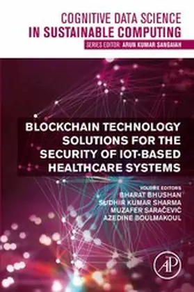 Bhushan / Sharma / Saracevic |  Blockchain Technology Solutions for the Security of IoT-Based Healthcare Systems | eBook | Sack Fachmedien