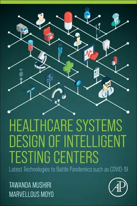 Moyo / Mushiri |  Healthcare Systems Design of Intelligent Testing Centers | Buch |  Sack Fachmedien