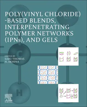 Thomas / Akhina |  Poly(vinyl chloride)-based Blends, Interpenetrating Polymer Networks (IPNs), and Gels | Buch |  Sack Fachmedien