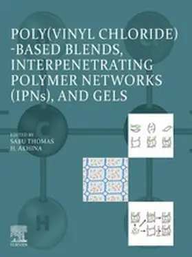 Thomas / Akhina |  Poly(vinyl chloride)-based Blends, Interpenetrating Polymer Networks (IPNs), and Gels | eBook | Sack Fachmedien