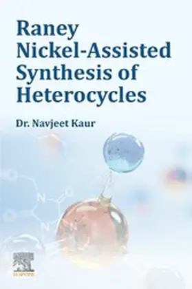 Kaur BSc / Kaur | Raney Nickel-Assisted Synthesis of Heterocycles | E-Book | sack.de