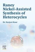 Kaur |  Raney Nickel-Assisted Synthesis of Heterocycles | eBook | Sack Fachmedien