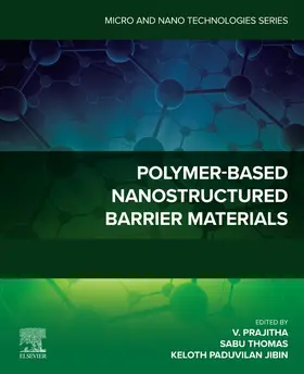 Prajitha / Thomas / Jibin |  Polymer-Based Nanostructured Barrier Materials | Buch |  Sack Fachmedien