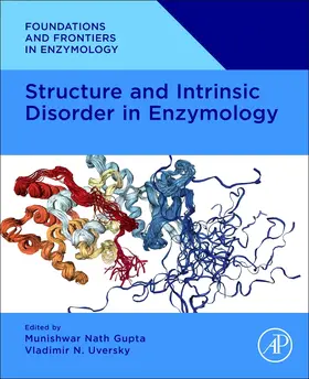 Gupta / Uversky | Structure and Intrinsic Disorder in Enzymology | Buch | 978-0-323-99533-7 | sack.de