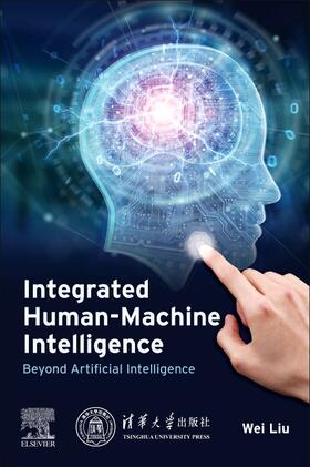 Liu | Integrated Human-Machine Intelligence | Buch | 978-0-323-99562-7 | sack.de