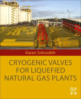 Sotoodeh |  Cryogenic Valves for Liquefied Natural Gas Plants | Buch |  Sack Fachmedien