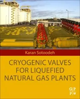 Sotoodeh | Cryogenic Valves for Liquefied Natural Gas Plants | E-Book | www.sack.de
