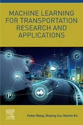 Wang / Cui / Ke | Machine Learning for Transportation Research and Applications | E-Book | www.sack.de