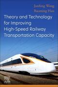 Wang / Han |  Theory and Technology for Improving High-Speed Railway Transportation Capacity | Buch |  Sack Fachmedien
