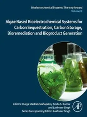 Mahapatra / Singh / Kumar | Algae Based Bioelectrochemical Systems for Carbon Sequestration, Carbon Storage, Bioremediation and Bioproduct Generation | E-Book | www.sack.de