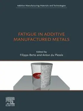 Berto / Du Plessis |  Fatigue in Additive Manufactured Metals | eBook | Sack Fachmedien