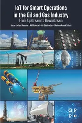 Farhan Hussain / Mokhtari / Ghalambor | IoT for Smart Operations in the Oil and Gas Industry | E-Book | www.sack.de