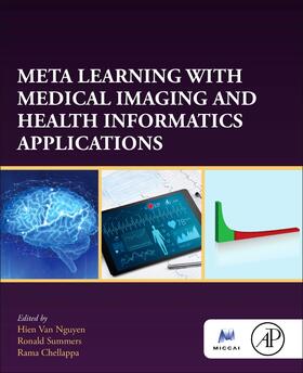 Nguyen / Summers / Chellappa |  Meta Learning With Medical Imaging and Health Informatics Applications | Buch |  Sack Fachmedien