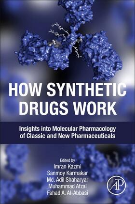 Kazmi / Karmakar / Shaharyar | HOW SYNTHETIC DRUGS WORK | Buch | 978-0-323-99855-0 | sack.de