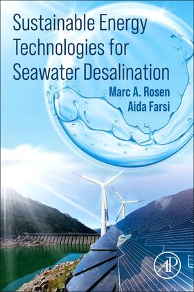 A Rosen / Farsi | Rosen, M: Sustainable Energy Technologies for Seawater Desal | Buch | 978-0-323-99872-7 | sack.de