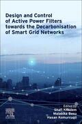 Khadem / Basu / Komurcugil |  Design and Control of Active Power Filters Towards the Decarbonisation of Smart Grid Networks | Buch |  Sack Fachmedien