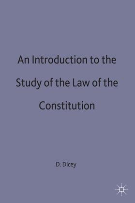 Dicey | An Introduction to the Study of the Law of the Constitution | Buch | 978-0-333-01536-0 | sack.de