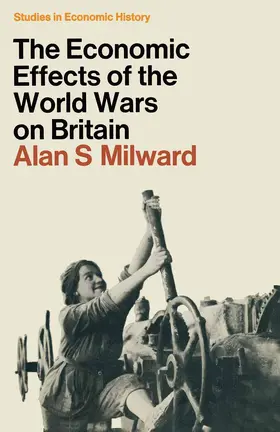 Milward | The Economic Effects of the Two World Wars on Britain | Buch | 978-0-333-10262-6 | www.sack.de