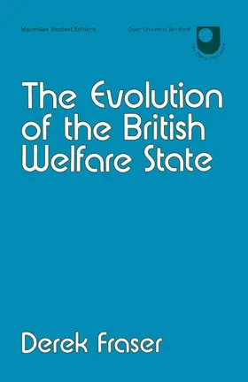 Fraser |  The Evolution of the British Welfare State | Buch |  Sack Fachmedien
