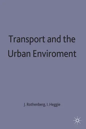 Heggie / Rothenberg |  Transport and the Urban Environment | Buch |  Sack Fachmedien