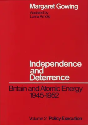 Gowing / Arnold |  Independence and Deterrence | Buch |  Sack Fachmedien