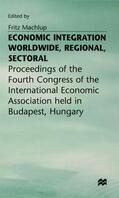 Machlup |  Economic Integration Worldwide | Buch |  Sack Fachmedien
