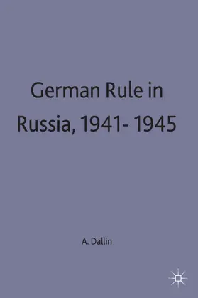 Dallin |  German Rule in Russia, 1941-1945 | Buch |  Sack Fachmedien