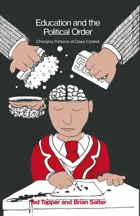 Tapper / Salter |  Education and the Political Order | Buch |  Sack Fachmedien