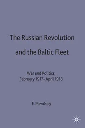 Mawdsley |  The Russian Revolution and the Baltic Fleet | Buch |  Sack Fachmedien