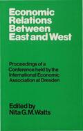 Watts |  Economic Relations Between East and West | Buch |  Sack Fachmedien