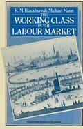 Blackburn / Mann |  The Working Class in the Labour Market | Buch |  Sack Fachmedien