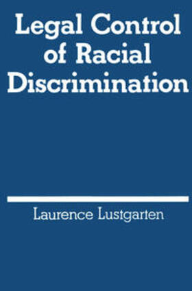 Lustgarten | Legal Control of Racial Discrimination | Buch | 978-0-333-24388-6 | sack.de