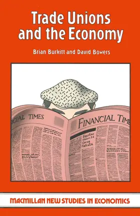 Burkitt / Bowers |  Trade Unions and the Economy | Buch |  Sack Fachmedien
