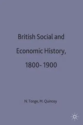 Quincey / Tonge |  British Social and Economic History 1800-1900 | Buch |  Sack Fachmedien