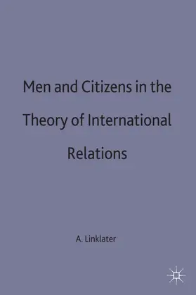 Linklater |  Men and Citizens in the Theory of International Relations | Buch |  Sack Fachmedien