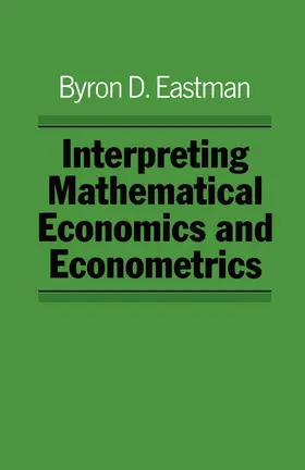 Eastman | Interpreting Mathematical Economics and Econometrics | Buch | 978-0-333-32968-9 | www.sack.de