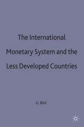 Bird |  The International Monetary System and the Less Developed Countries | Buch |  Sack Fachmedien