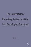 Bird |  The International Monetary System and the Less Developed Countries | Buch |  Sack Fachmedien