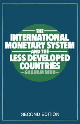 Bird |  The International Monetary System and the Less Developed Countries | Buch |  Sack Fachmedien